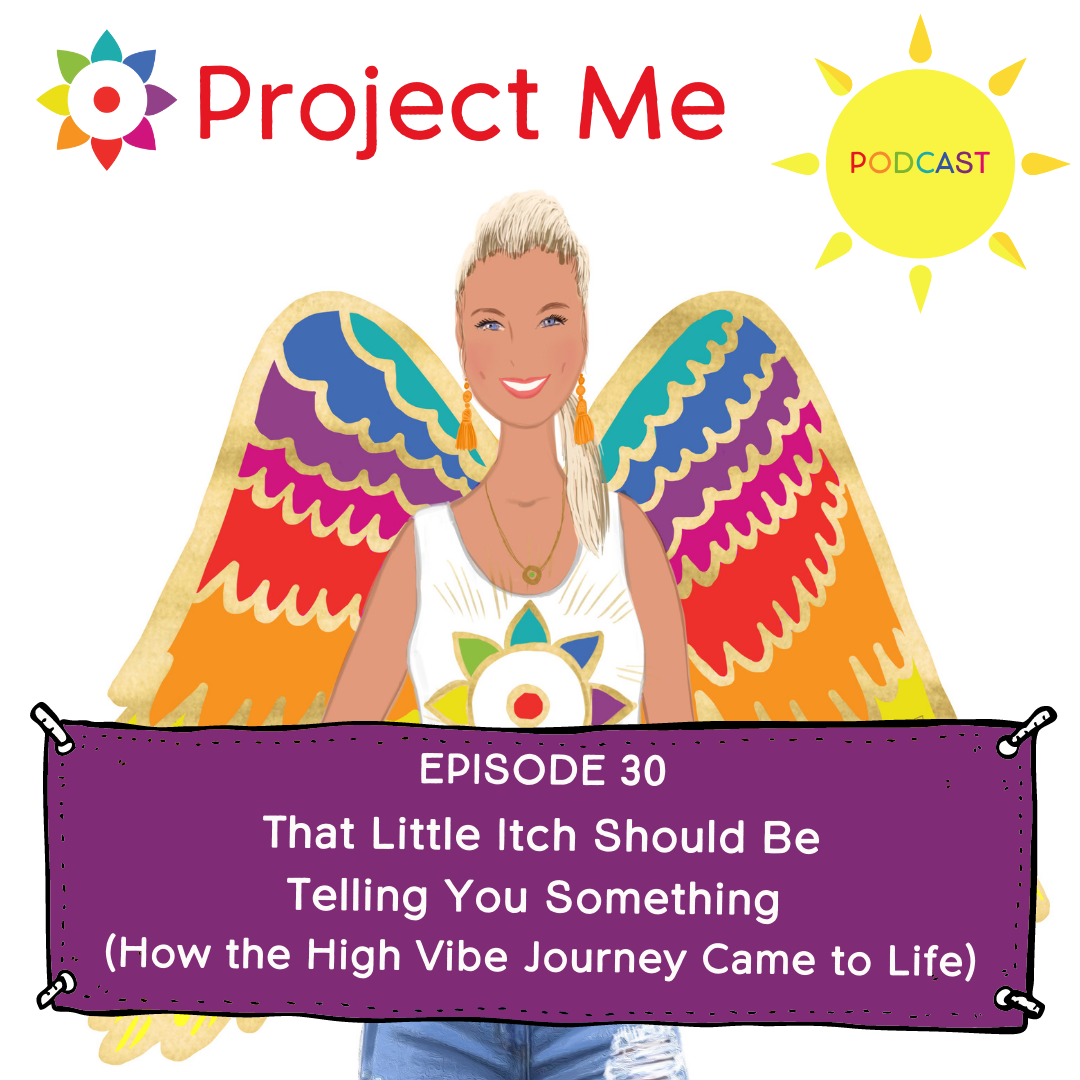 Project Me Podcast with Kelly Pietrangeli High Vibe Journey