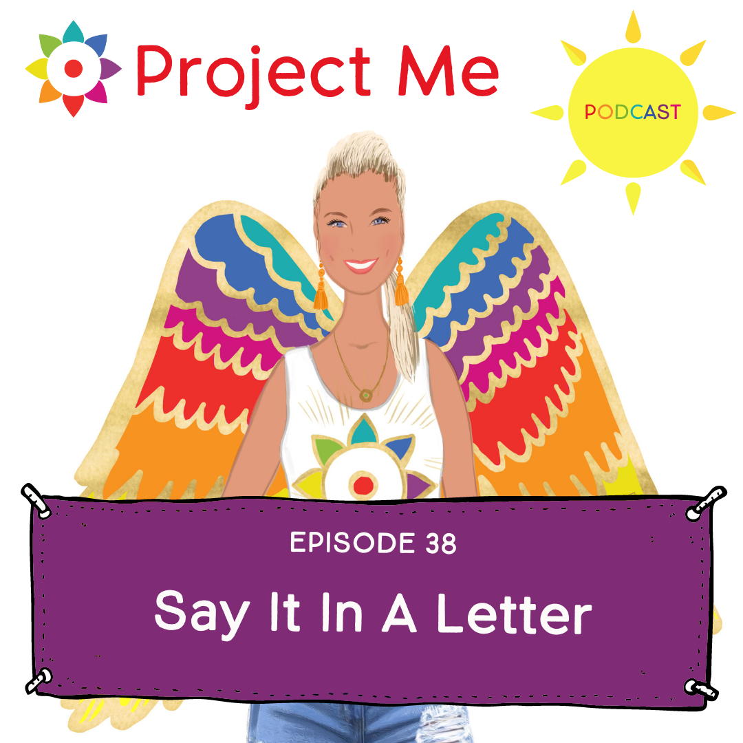 Kelly Pietrangeli shares how to express emotions in a letter. Project Me Podcast for personal growth.